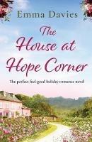 The House at Hope Corner: The perfect feel-good holiday romance novel - Emma Davies - cover