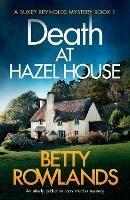 Death at Hazel House: An utterly addictive cozy murder mystery - Betty Rowlands - cover