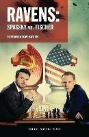 Ravens: Spassky vs. Fischer - Tom Morton-Smith - cover
