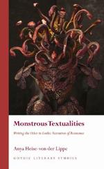 Monstrous Textualities: Writing the Other in Gothic Narratives of Resistance