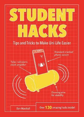 Student Hacks: Tips and Tricks to Make Uni Life Easier - Dan Marshall - cover