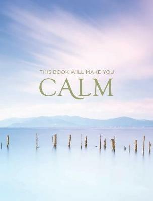 This Book Will Make You Calm: Images to Soothe Your Soul - Summersdale Publishers - cover