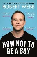 How Not To Be a Boy - Robert Webb - cover