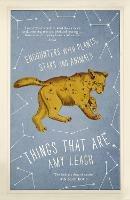 Things That Are: Encounters with Plants, Stars and Animals