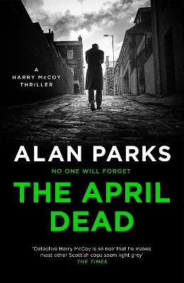 The April Dead - Alan Parks - cover