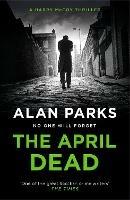 The April Dead - Alan Parks - cover