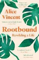 Rootbound: Rewilding a Life - Alice Vincent - cover