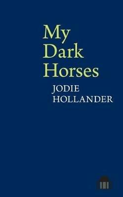My Dark Horses - Jodie Hollander - cover