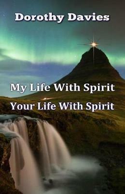 My Life In Spirit, Your Life In Spirit - Dorothy Davies - cover