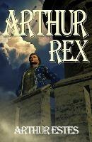 Arthur Rex - Arthur Estes - cover