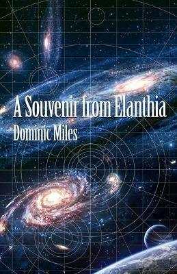 A Souvenir From Elanthia - Dominic Miles - cover