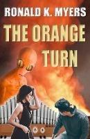 The Orange Turn - Ronald K Myers - cover