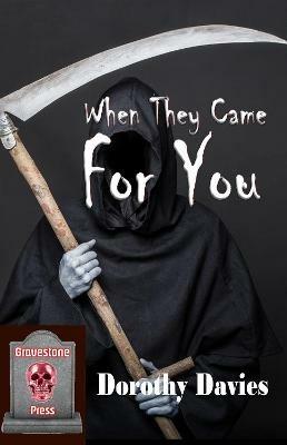 When They Came For You: A Horror Anthology from Gravestone Press - Dorothy Davies - cover