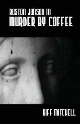 Boston Jonson in Murder by Coffee - Biff Mitchell - cover