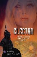 Electra: A tale of conflict, deceit and vengeance - Jeffrey Peter Clarke - cover