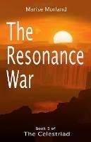 The Resonance War: Book 5 of The Celestriad - Marise Morland - cover