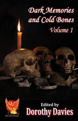 Dark Memories and Cold Bones - Volume 1 - Dorothy Davies - cover