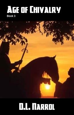 Age of Chivalry - D L Narrol - cover