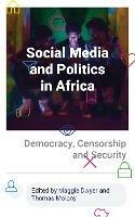 Social Media and Politics in Africa: Democracy, Censorship and Security