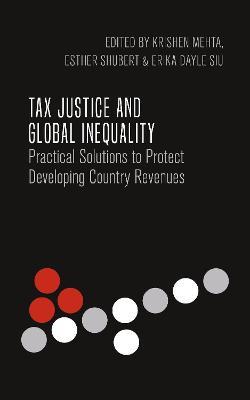 Tax Justice and Global Inequality: Practical Solutions to Protect Developing Country Revenues - cover