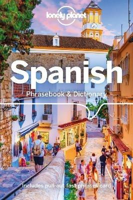 Lonely Planet Spanish Phrasebook & Dictionary - Lonely Planet,Marta Lopez,Cristina Hernandez Montero - cover