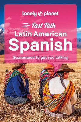 Lonely Planet Fast Talk Latin American Spanish - Lonely Planet - cover