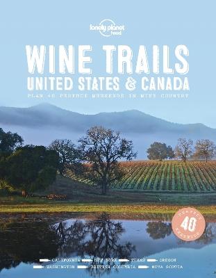 Lonely Planet Wine Trails - USA & Canada - Food - cover