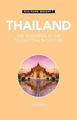 Thailand - Culture Smart!: The Essential Guide to Customs & Culture - J. Rotheray - cover