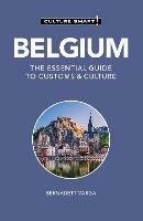 Belgium - Culture Smart!: The Essential Guide to Customs & Culture - Bernadett Varga - cover