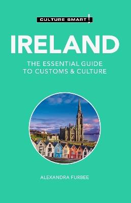 Ireland - Culture Smart!: The Essential Guide to Customs & Culture - Alexandra Furbee - cover
