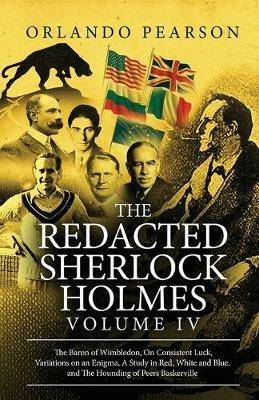 The Redacted Sherlock Holmes (Volume IV) - Orlando Pearson - cover