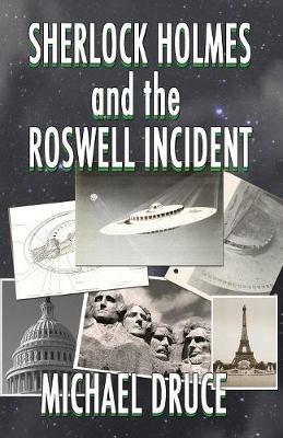 Sherlock Holmes and The Roswell Incident - Michael Druce - cover