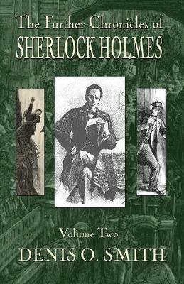 The Further Chronicles of Sherlock Holmes - Volume 2 - Denis O Smith - cover