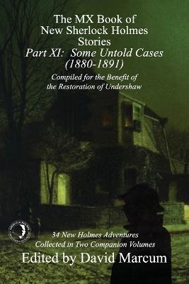 The MX Book of New Sherlock Holmes Stories - Part XI: Some Untold Cases (1880-1891) - cover