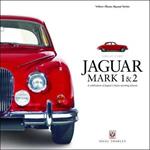 Jaguar Mark 1 & 2: A Celebration of Jaguar's Classic Sporting Saloons