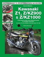 Kawasaki Z1, Z/Kz900 & Z/Kz1000: Your Step-by-Step Colour Illustrated Guide to Compete Restoration. Covers Z1, Z1a, Z1b, Z/Kz900 & Z/Kz1000 Models 1972-1980