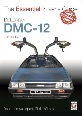 Delorean Dmc-12 1981 to 1983: The Essential Buyer’s Guide - Chris Williams - cover
