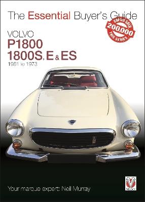 Volvo P1800/1800s, E & Es  1961 to 1973: Essential Buyer’s Guide - Neil Murray - cover