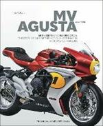 MV AGUSTA Since 1945: BIRTH, DEATH AND RESURRECTION: THE STORY OF ONE OF THE WORLD'S MOST FAMOUS MOTORCYCLE MARQUES