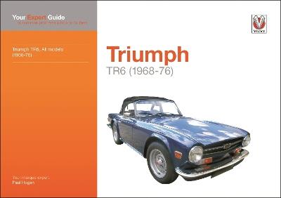 Triumph Tr6: Your Expert Guide to Common Problems & How to Fix Them - Paul Hogan - cover