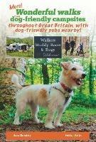 More wonderful walks from dog-friendly campsites throughout Great Britain ...: ... with dog-friendly pubs nearby!