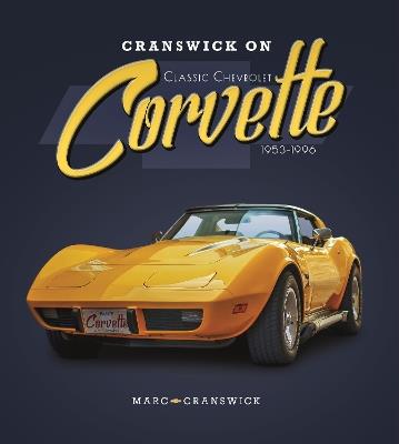 Cranswick on Classic Chevrolet Corvette 1953-1996 - Marc Cranswick - cover