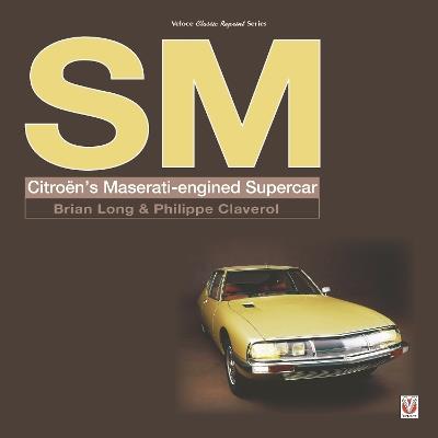 SM: Citroen’S Maserati-Engined Supercar - Brian Long - cover