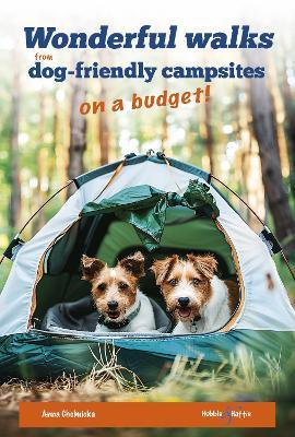 Wonderful Walks from Dog-Friendly Campsites on a Budget - Anna Chelmicka - cover