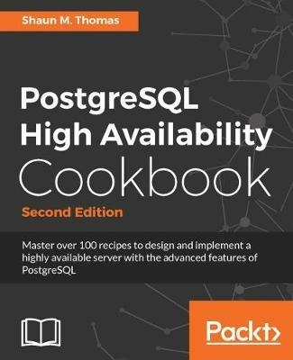 PostgreSQL High Availability Cookbook - - Shaun M. Thomas - cover