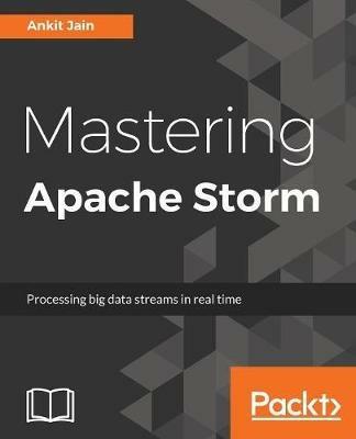 Mastering Apache Storm - Ankit Jain - cover