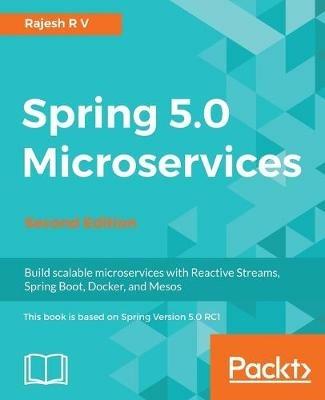 Spring 5.0 Microservices - - Rajesh R V - cover