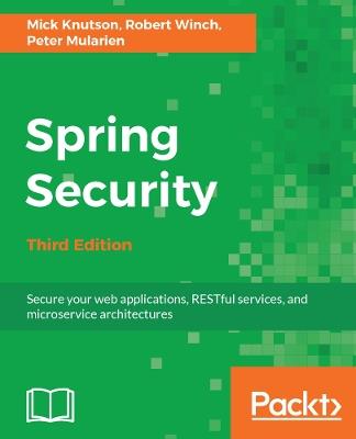 Spring Security - Third Edition - Mick Knutson,Robert Winch,Peter Mularien - cover