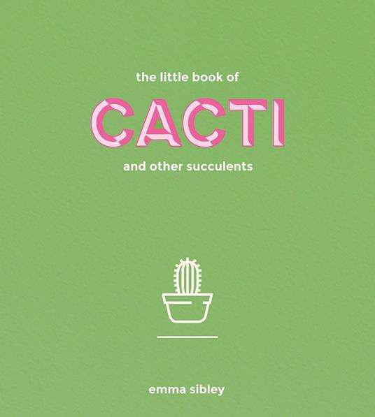 The Little Book of Cacti and Other Succulents