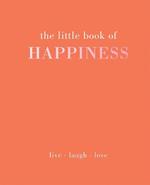 The Little Book of Happiness: Live Laugh Love